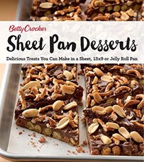 Betty Crocker Sheet Pan Desserts: Delicious Treats You Can Make with a Sheet, 13x9 or Jelly Roll Pan