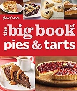 Betty Crocker the Big Book of Pies and Tarts