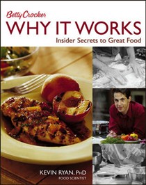 Betty Crocker Why It Works: Insider Secrets to Great Food
