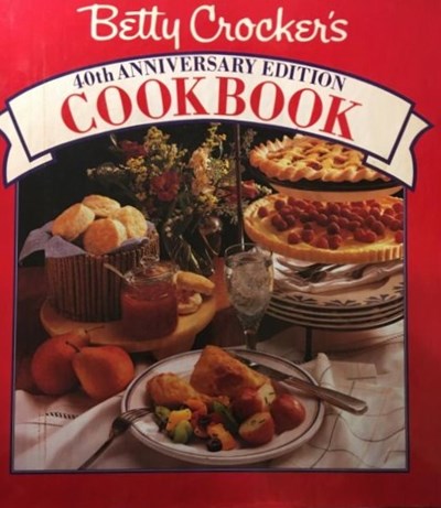 Betty Crocker's 40th Anniversary Edition Cookbook