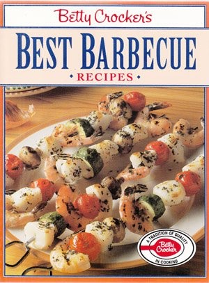 Betty Crocker's Best Barbecue Recipes