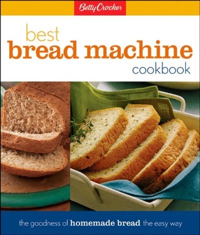 Betty Crocker's Best Bread Machine Cookbook