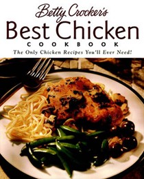 Betty Crocker's Best Chicken Cookbook