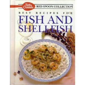 Betty Crocker's Best Recipes for Fish and Shellfish: Betty Crocker's Red Spoon Collection