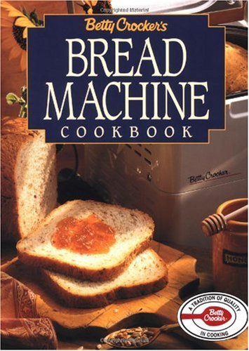 Betty Crocker's Bread Machine Cookbook