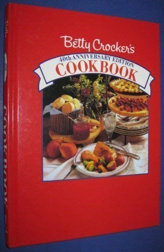 Betty Crocker's Cookbook - 40th Anniversary Edition