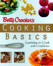 Betty Crocker's Cooking Basics: Learning to Cook with Confidence