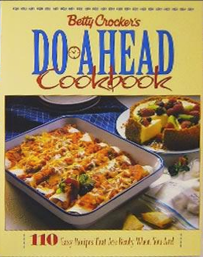 Betty Crocker's Do-Ahead Cookbook: 110 Easy Recipes That Are Ready When You Are!