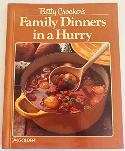 Betty Crocker's Family Dinners in a Hurry
