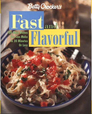 Betty Crocker's Fast and Flavorful
