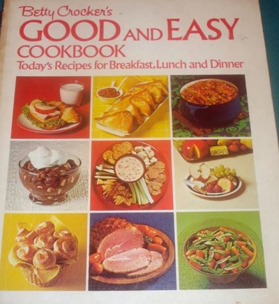 Betty Crocker's Good and Easy Cookbook