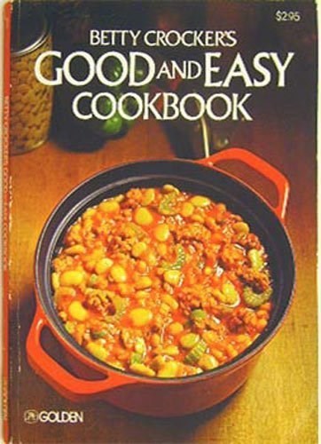 Betty Crocker's Good and Easy Cookbook