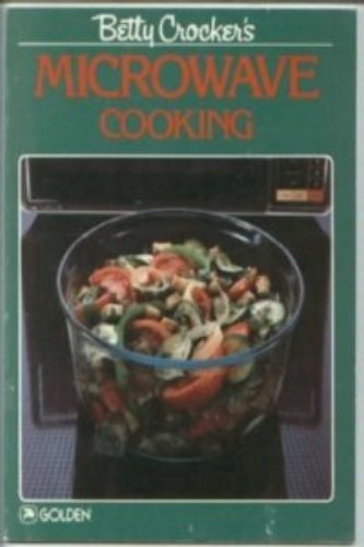 Betty Crocker's Microwave Cooking