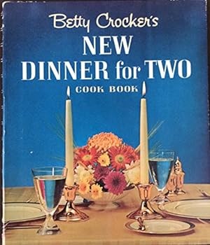Betty Crocker's New Dinner for Two Cook Book
