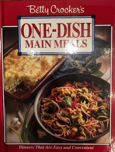 Betty Crocker's One-Dish Main Meals: Dinners That Are Easy and Convenient