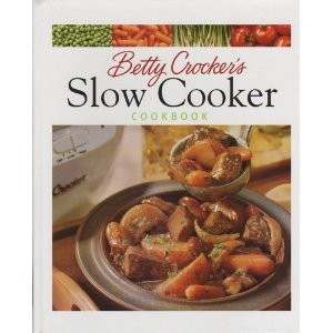 Betty Crocker's Slow Cooker Cookbook