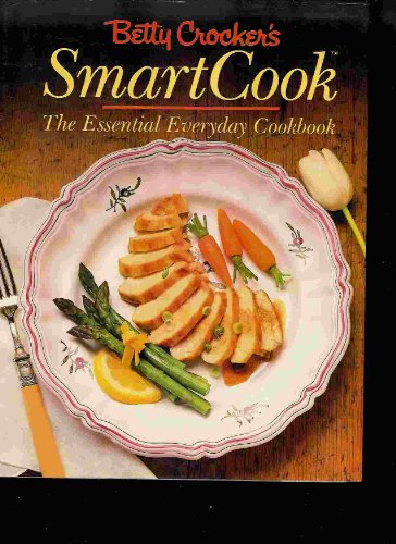 Betty Crocker's Smartcook: The Essential Everyday Cookbook.