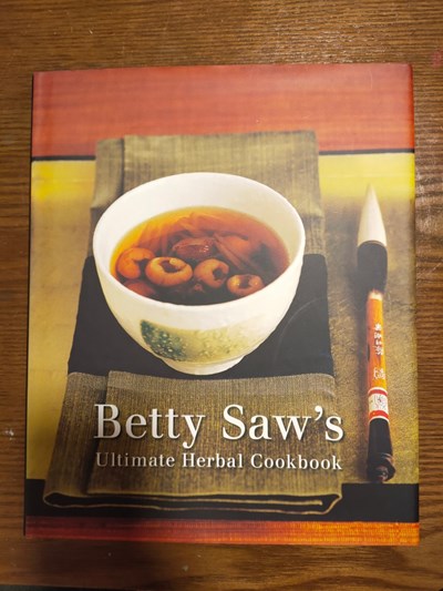 Betty Saw's Ultimate Herbal Cookbook
