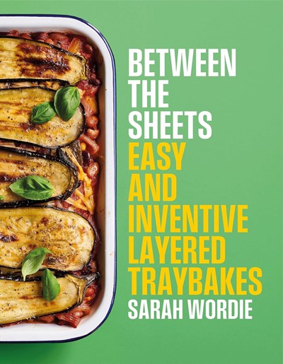 Between the Sheets: Easy and Inventive Layered Traybakes