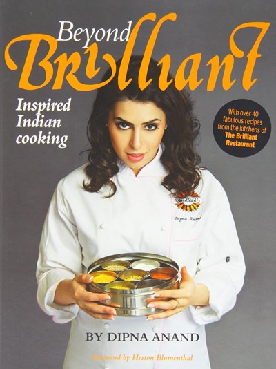 Beyond Brilliant: Inspired Indian Cooking