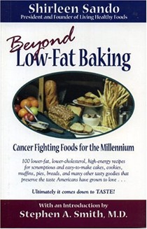 Beyond Low Fat Baking: Cancer Fighting Foods for the Millennium