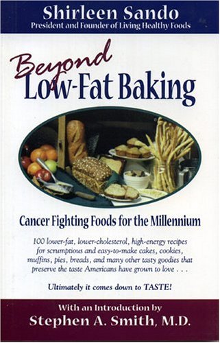 Beyond Low Fat Baking: Cancer Fighting Foods for the Millennium