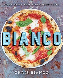 Bianco: Pizza, Pasta, and Other Food I Like