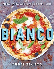 Bianco: Pizza, Pasta and Other Food I Like