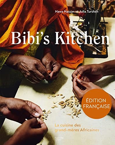 Bibi's Kitchen: La Cuisine des Grands-mères Africaines