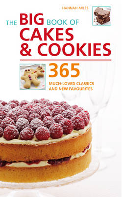 Big Book of Cakes and Cookies: 365 Much-loved Classics and New Favourites