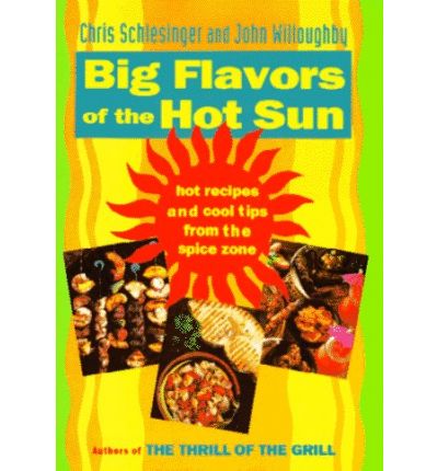 Big Flavors of the Hot Sun: Hot Recipes and Cool Tips from the Spice Zone