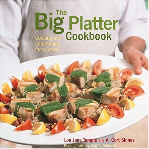 Big Platter Cookbook: Cooking and Entertaining for a Crowd
