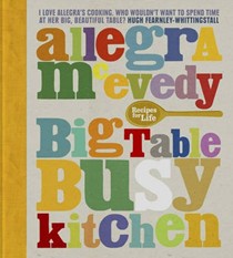 Big Table, Busy Kitchen: 200 Recipes for Life