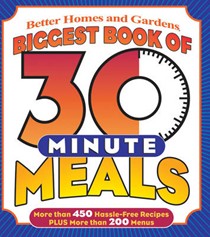 Biggest Book of 30-Minute Meals: More Than 450 Hassle-Free Recipes Plus More Than 200 Menus