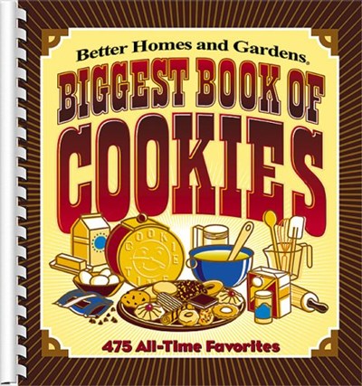 Biggest Book of Cookies: 475 All-Time Favorites (Better Homes &amp; Gardens)