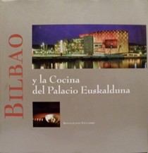 Bilbao y La Cocina del Palacio Euskalduna