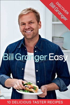 Bill Granger Easy: 10 Delicious Taster Recipes