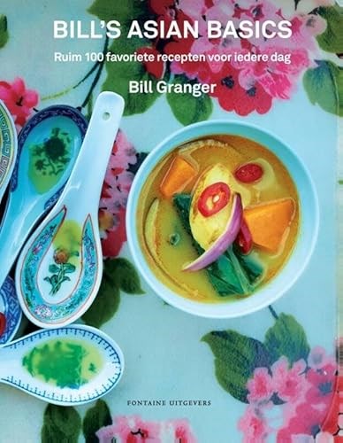 Bill's Asian Basics: ruim 100 favoriete recepten voor iedere dag