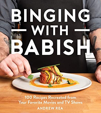 Binging with Babish: 100 Recipes Recreated from Your Favorite Movies and TV Shows