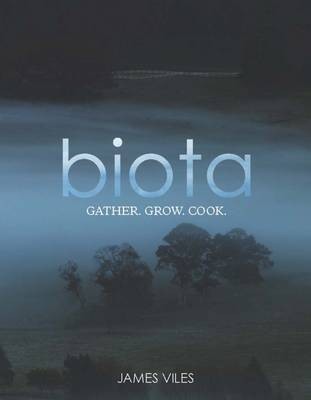 Biota: Grow. Gather. Cook.