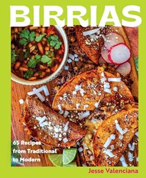 Birrias - 65 Recipes from Traditional to Modern