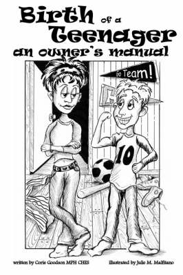 Birth of a Teenager: An Owner's Manual