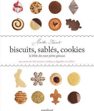 Biscuits, Sables, Cookies: La Bible des Tout Petits Gateaux
