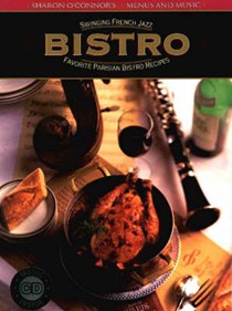 Bistro: Favorite Parisian Bistro Recipes, Swinging French Jazz