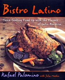 Bistro Latino: Home Cooking Fired Up with the Flavors of Latin America