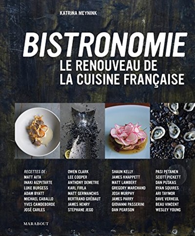 Bistronomie - Le Renouveau de La Cuisine Francaise