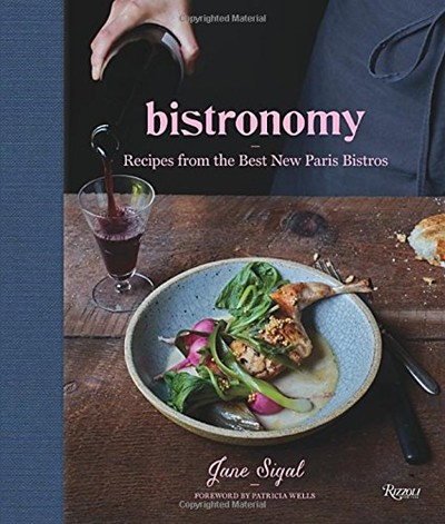 Bistronomy: Recipes from the Best New Paris Bistros