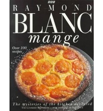 Blanc Mange: The mysteries of the kitchen revealed