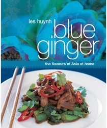 Blue Ginger: The Flavours of Asia at Home