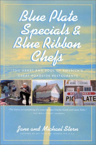 Blue Plate Specials and Blue Ribbon Chefs: The Heart and Soul of America's Great Roadside Cafes